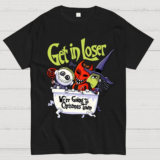 Get in loser We're Going To Winter Wonderland Unisex Geek T-Shirt