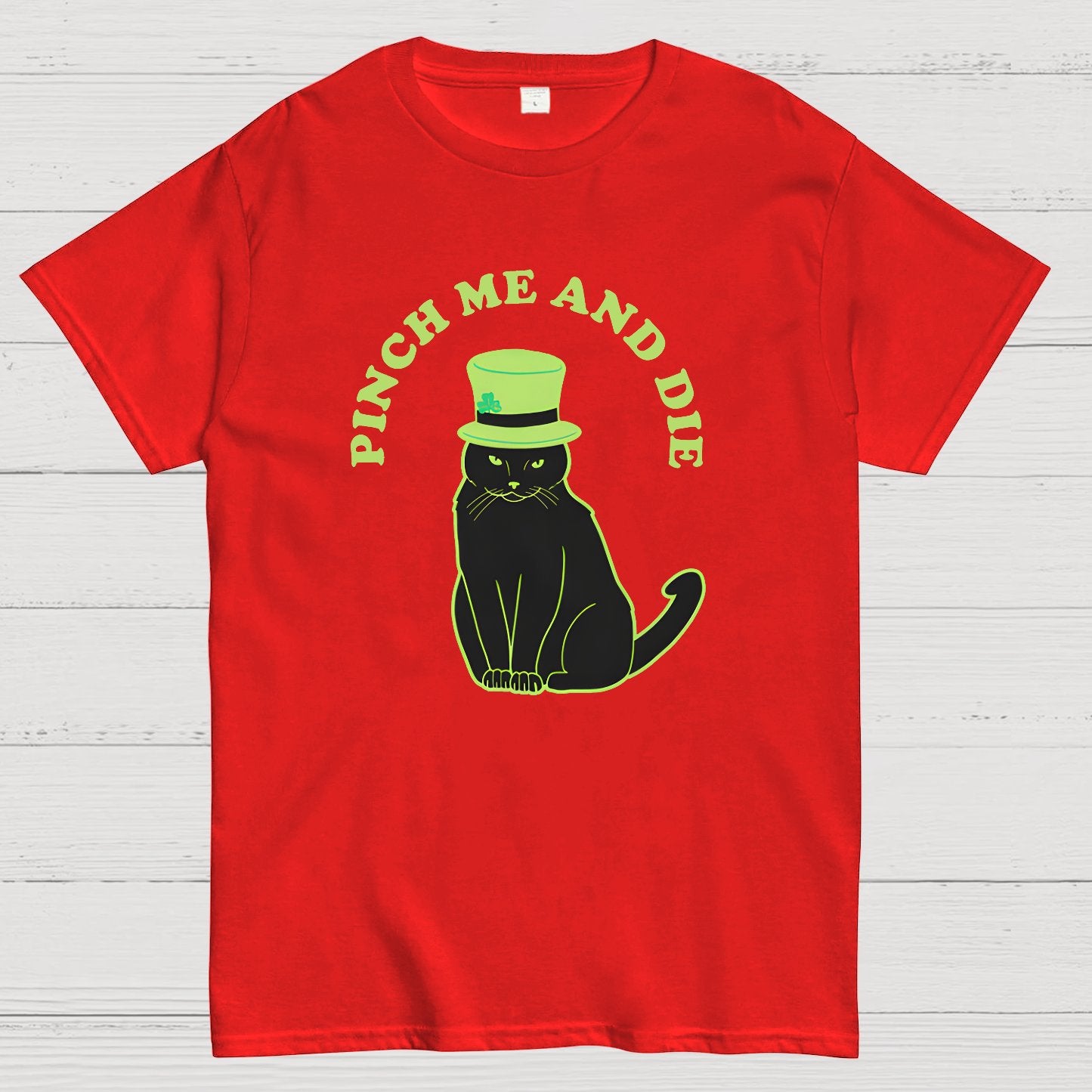 Pinch Me And Die-St. Patrick's Day Geek T-Shirt