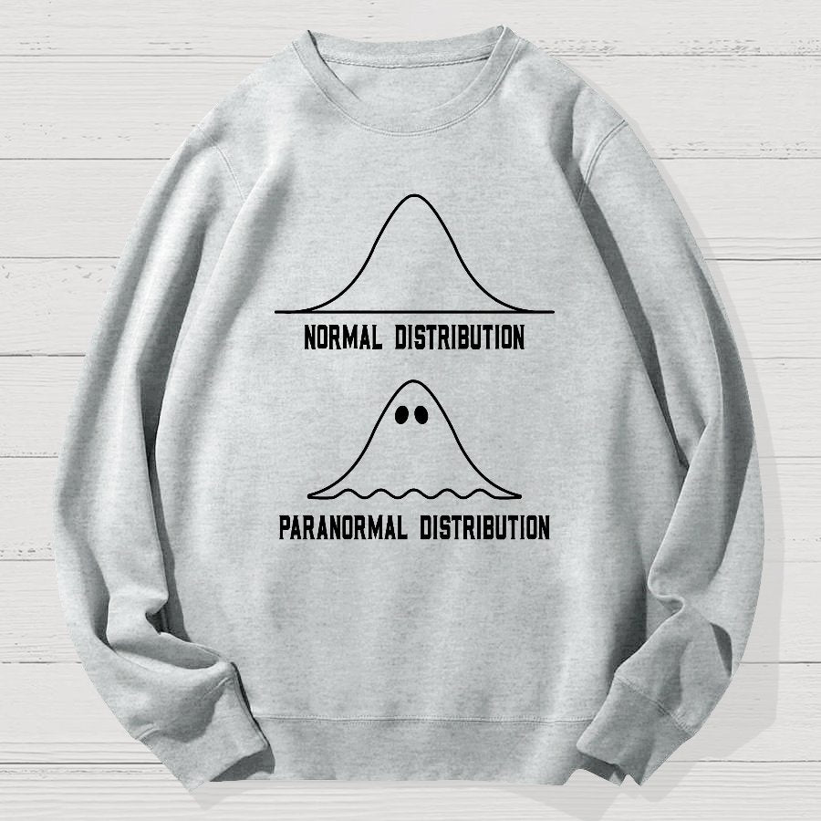 Math Statistics Normal Distribution Paranormal Distribution Teacher Gift Geek Cotton Sweatshirt