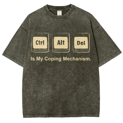 Ctrl + Alt + Del Is My Coping Mechanism Vintage Distressed T-shirt