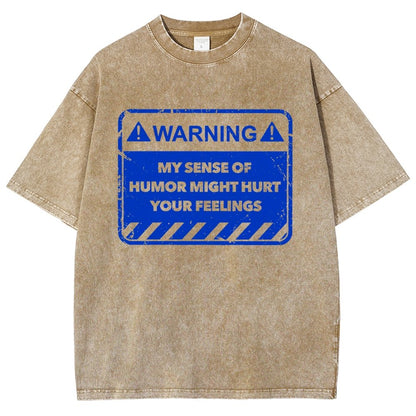 Warning My Sense Of Humor Might Hurt Your Feelings Vintage Distressed T-shirt