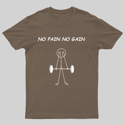 No Pain No Gain Geeky T-Shirt