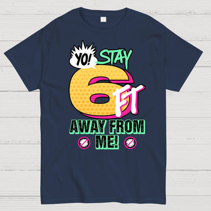 Stay 6 Feet Away Geek T-Shirt