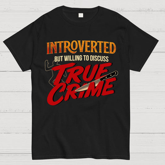 Willing To Discuss True Crime Geek T-Shirt