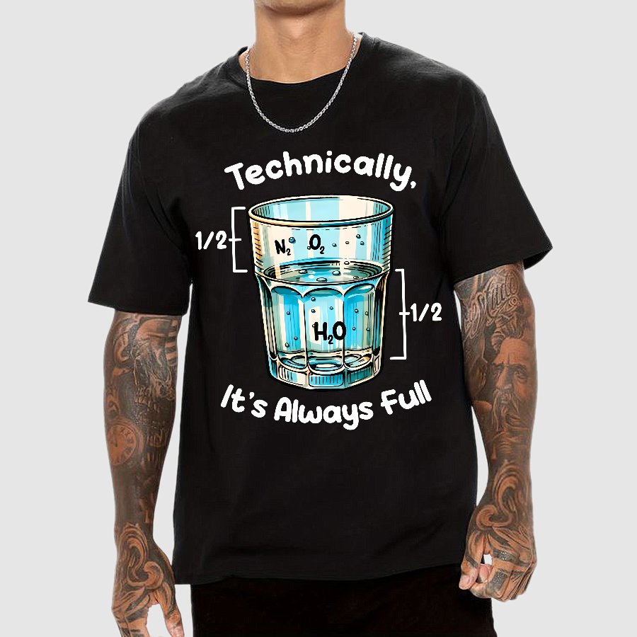 Technically The Glass Is Full Science Geek T-Shirt