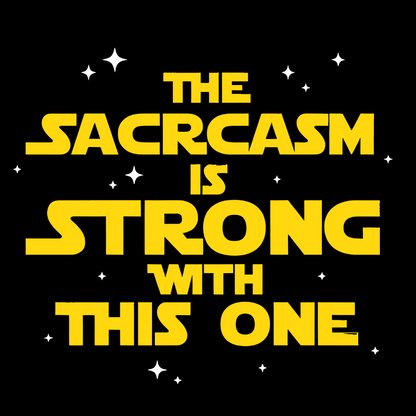 The Sarcasm Is Strong With This One 2 Geek Cotton Sweatshirt