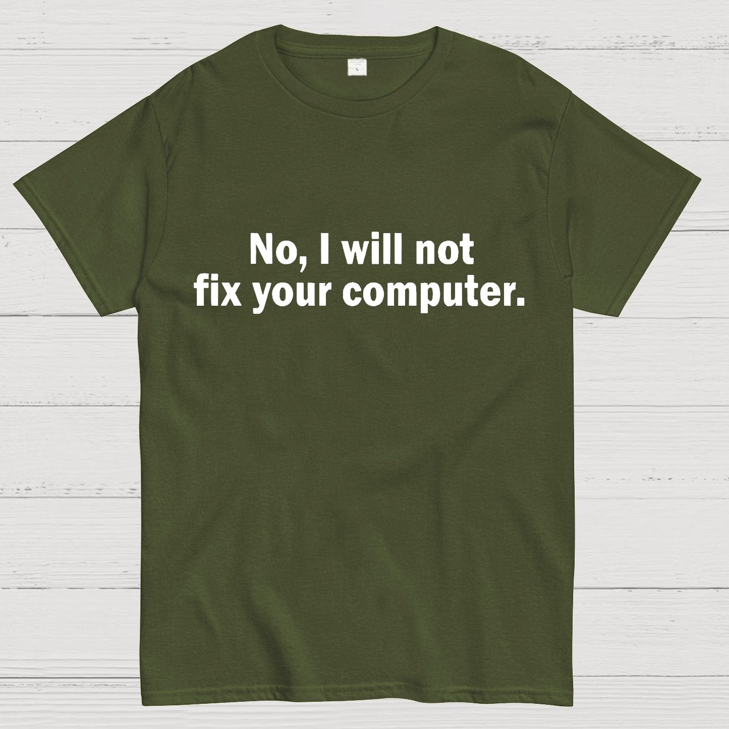 No I Will Not Fix Your Computer Nerd T-Shirt