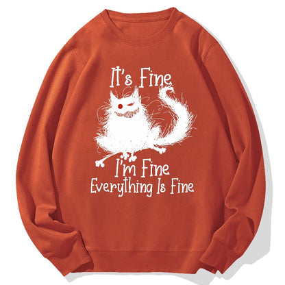 It's Fine I'm Fine Everything Is Fine Geek Cotton Sweatshirt