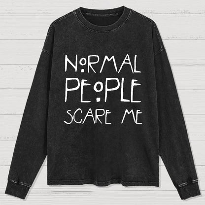 Normal People Scare Me Geeks Washed Long Sleeve Tee