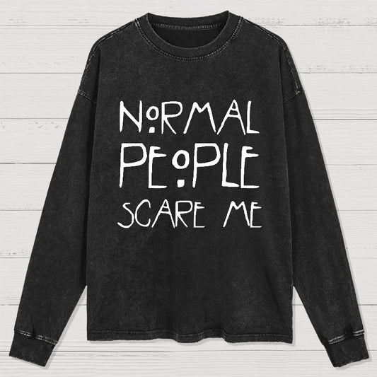Normal People Scare Me Geeks Washed Long Sleeve Tee