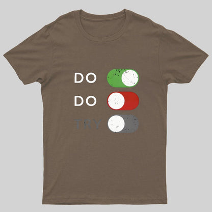 Act or don't act. Trying is off - limits Geeky T-Shirt
