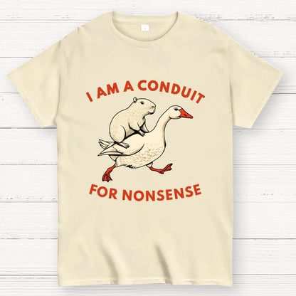 I Am A Conduit For Nonsense Geek T-Shirt