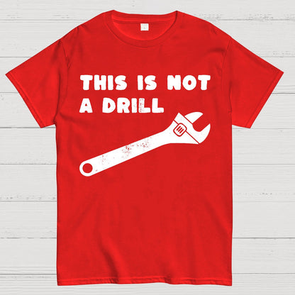 Not a Drill Geek T-Shirt