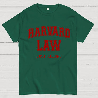 Harvard Law (Just Kidding) Geek T-Shirt