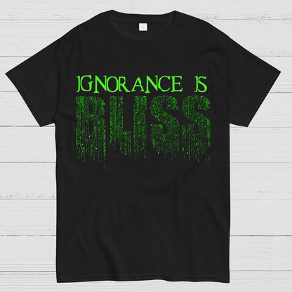 Ignorance Is Bliss Geek T-Shirt