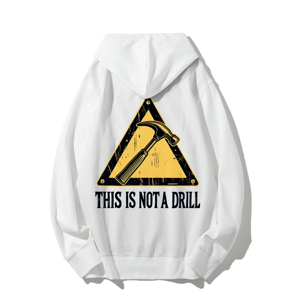 This Is Not A Drill Printed Back Unisex Cotton Hoodie