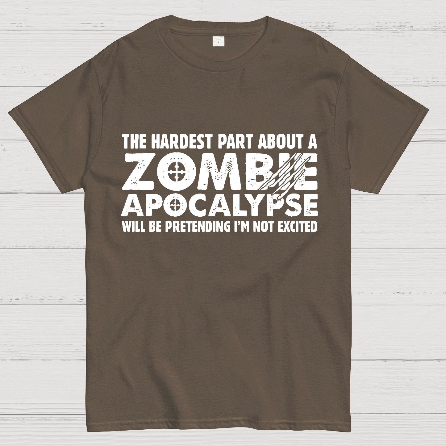Zombie Apocalypse hardest part pretending not excited Geeky T-Shirt