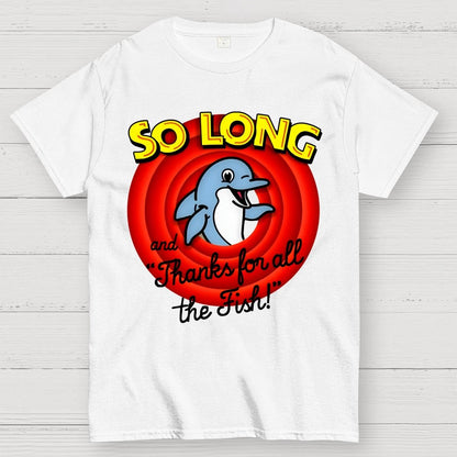 So Long And Thanks For All The Fish Geek T-Shirt