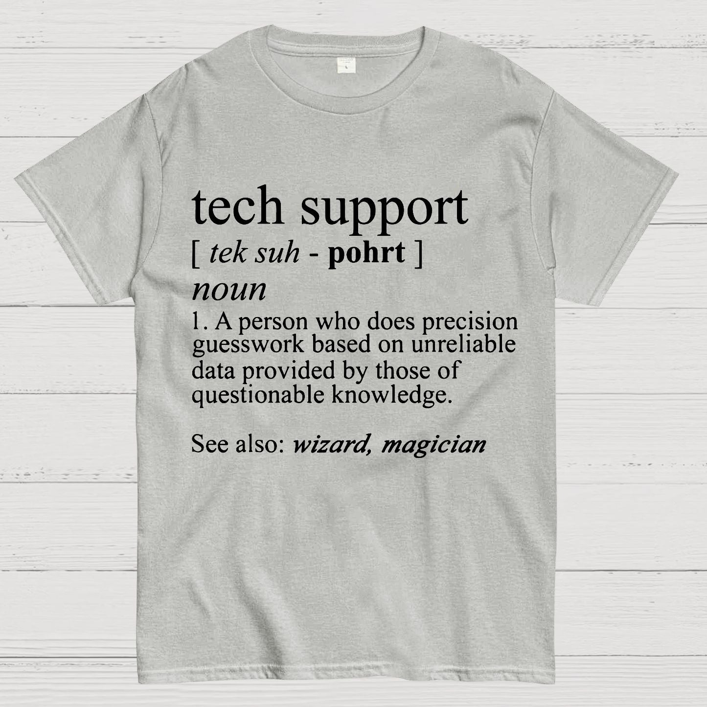 Tech Support Funny IT funnArt Design Happy Apparel Essential Inspiration Joy Mood Geek T-Shirt