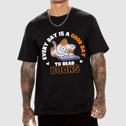 Every Day is a Good Day to Read Books Nerdy T-Shirt