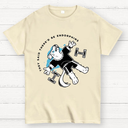 They Said There'd Be Endorphins Unisex Geek T-Shirt
