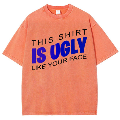 This shirt is ugly like your face Vintage Distressed T-shirt