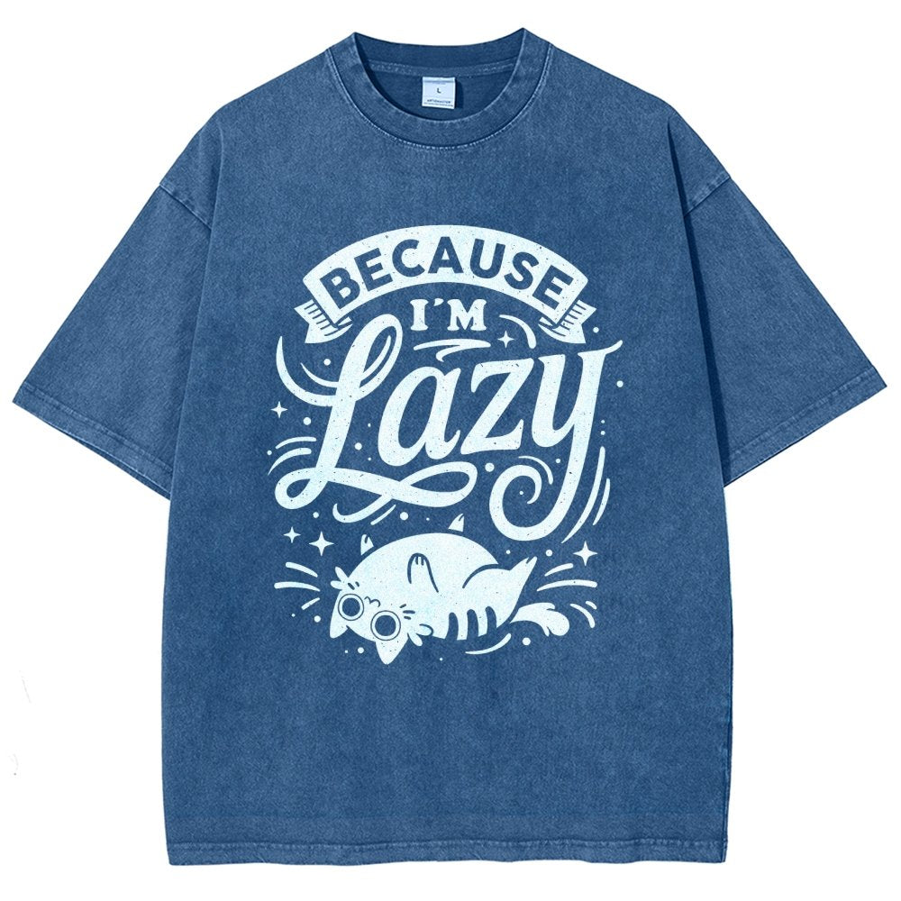 Because I Am Lazy Vintage Distressed T-shirt