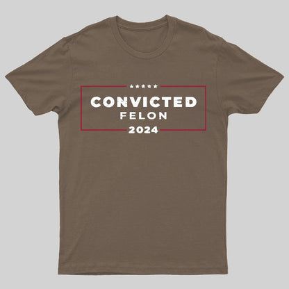2024 Convicted Felon Geeky T-Shirt