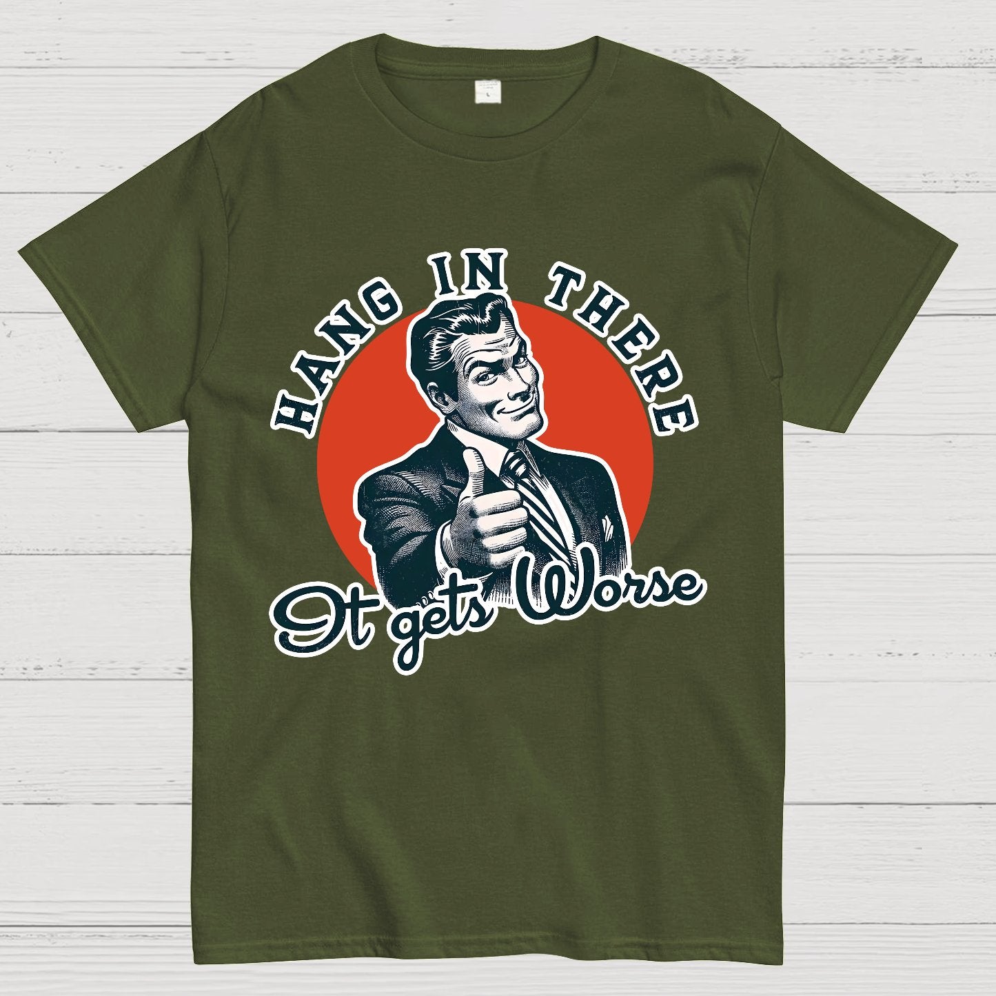 Hang In There It Gets Worse Geek T-Shirt