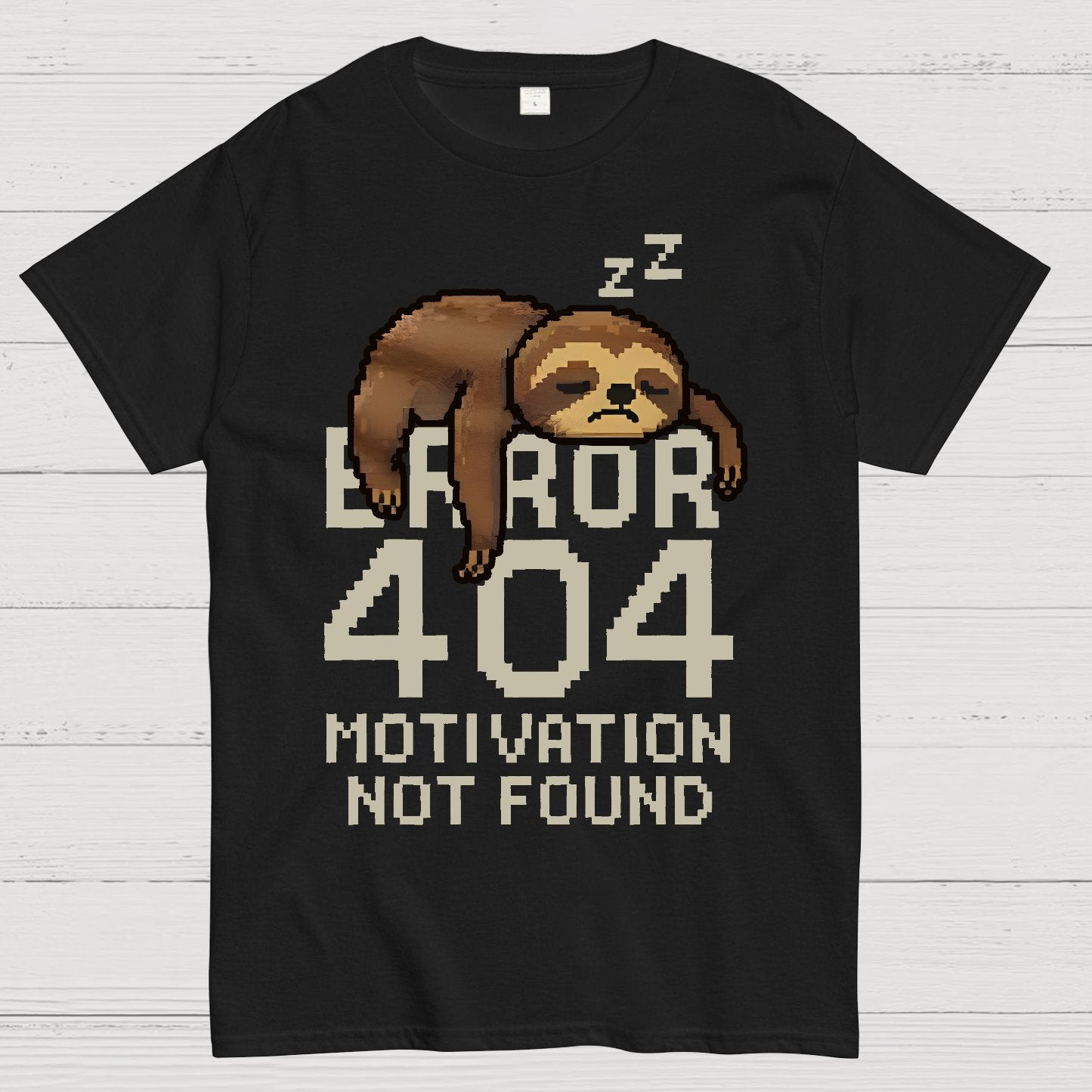 Error 404-Motivation Not Found Geek T-Shirt