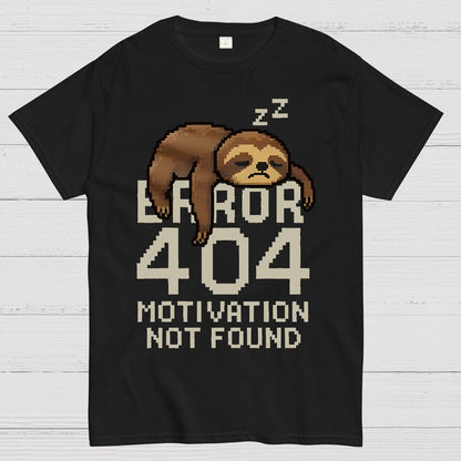 Error 404-Motivation Not Found Geek T-Shirt