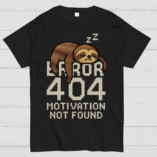 Error 404-Motivation Not Found Geek T-Shirt