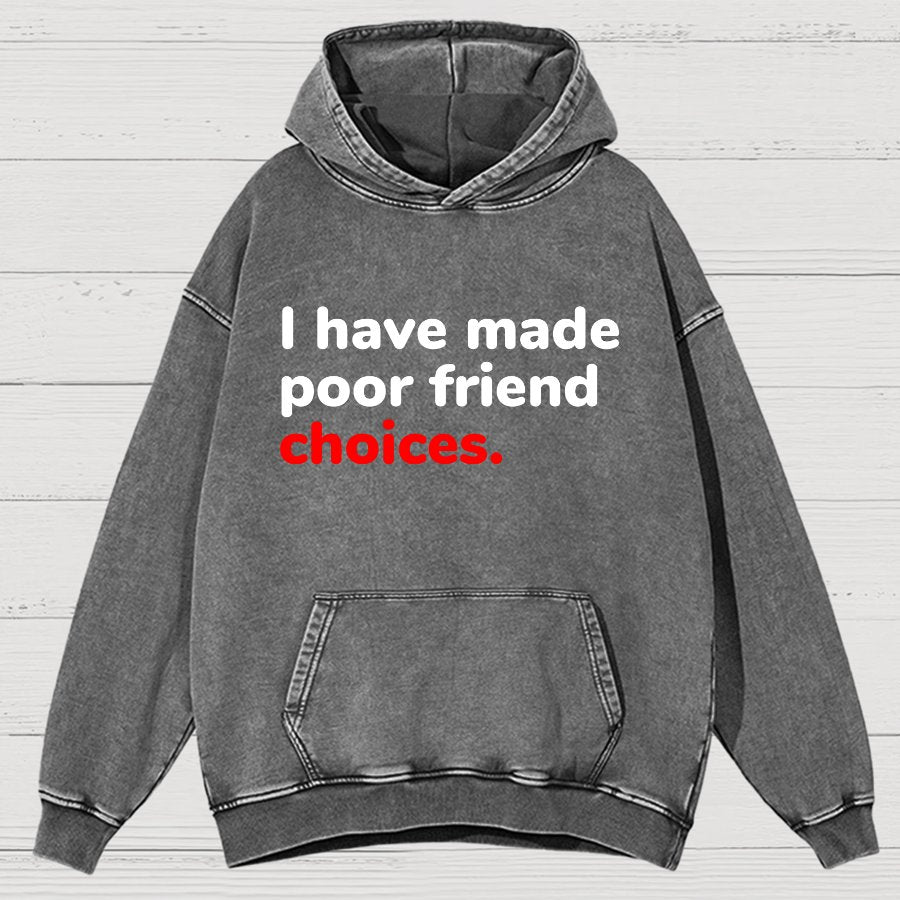 I Have Made Poor Friend Choices Vintage Distressed Hoodie