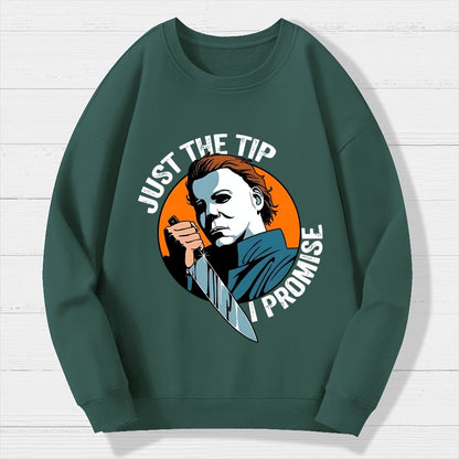 Just The Tip I Promise Funny Bloody Halloween Geek Cotton Sweatshirt
