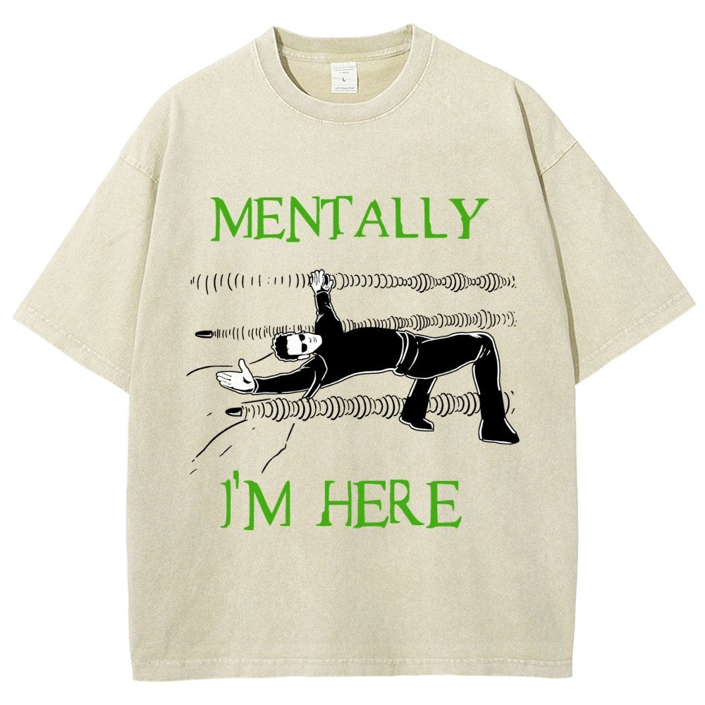 Mentally I’m Here – The Simulation Vintage Distressed T-shirt