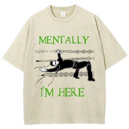 Mentally I’m Here – The Simulation Vintage Distressed T-shirt