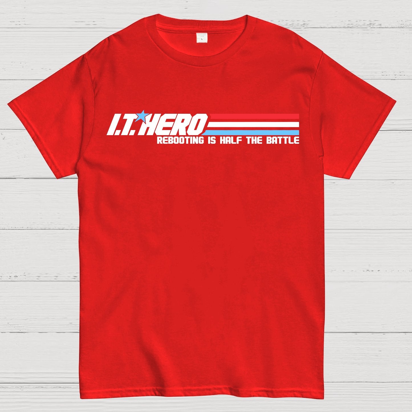 I.T. Hero Rebooting is Half the Battle Geek T-Shirt
