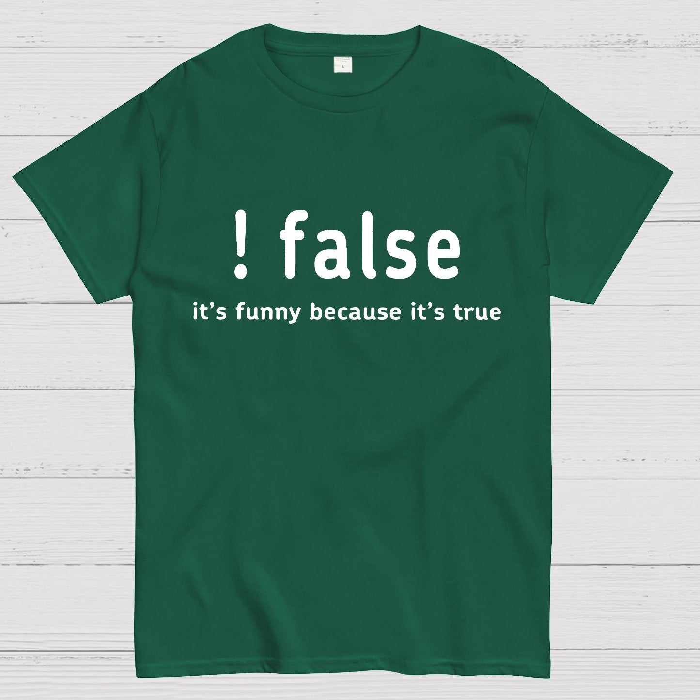 False It's Funny Because It's True Geeky T-Shirt