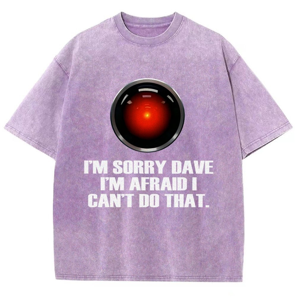 Hal Sorry Dave Quote Vintage Distressed T-shirt