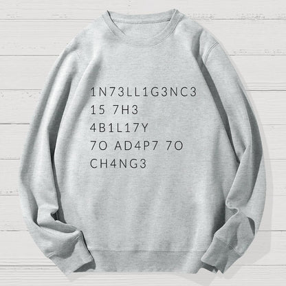 Intelligence Is The Ability To Adapt To Change Geek Cotton Sweatshirt