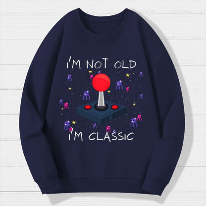 I'm Not Old  I'm Classic Video Game Geek Cotton Sweatshirt