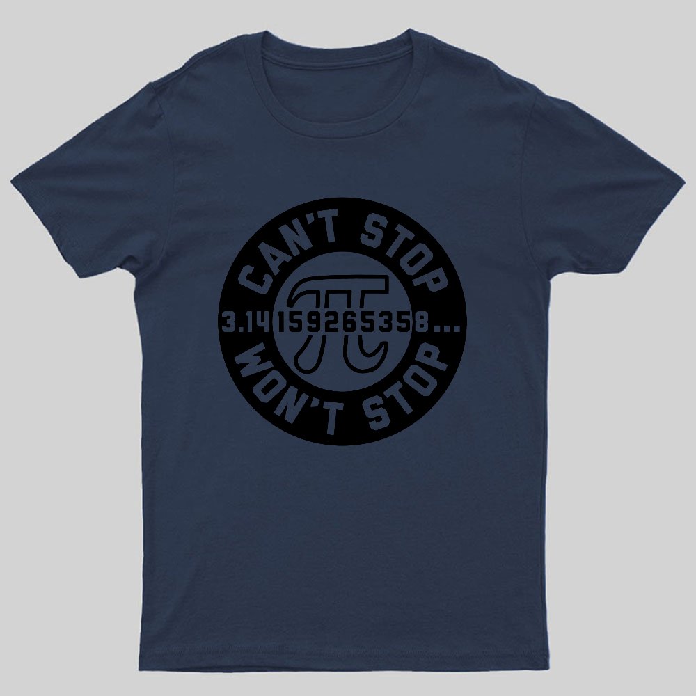 Can't Stop Won't Stop Geeky T-Shirt