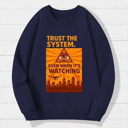 Trust The System - Dystopian Surveillance Geek Cotton Sweatshirt