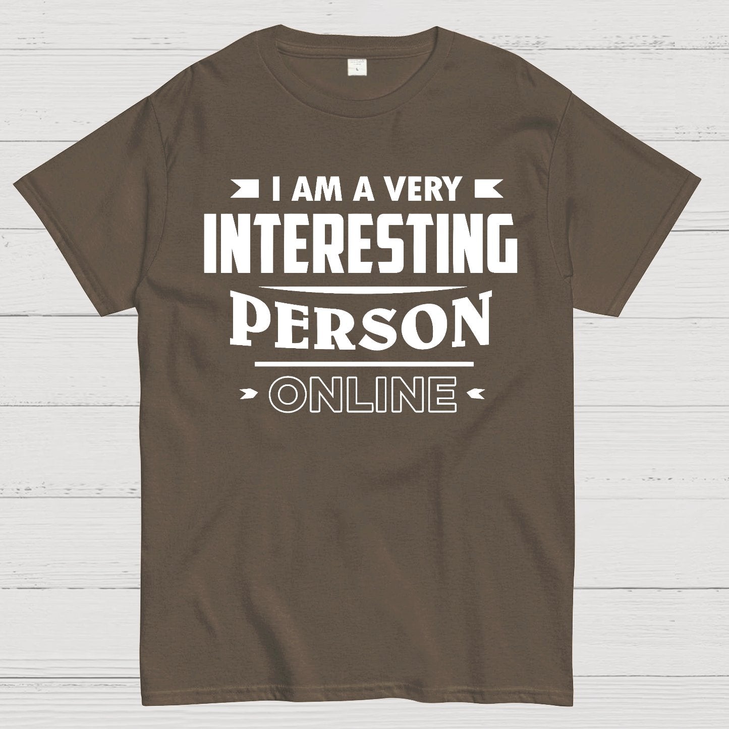 I Am A Very Interesting Person ONLINE Geek T-Shirt