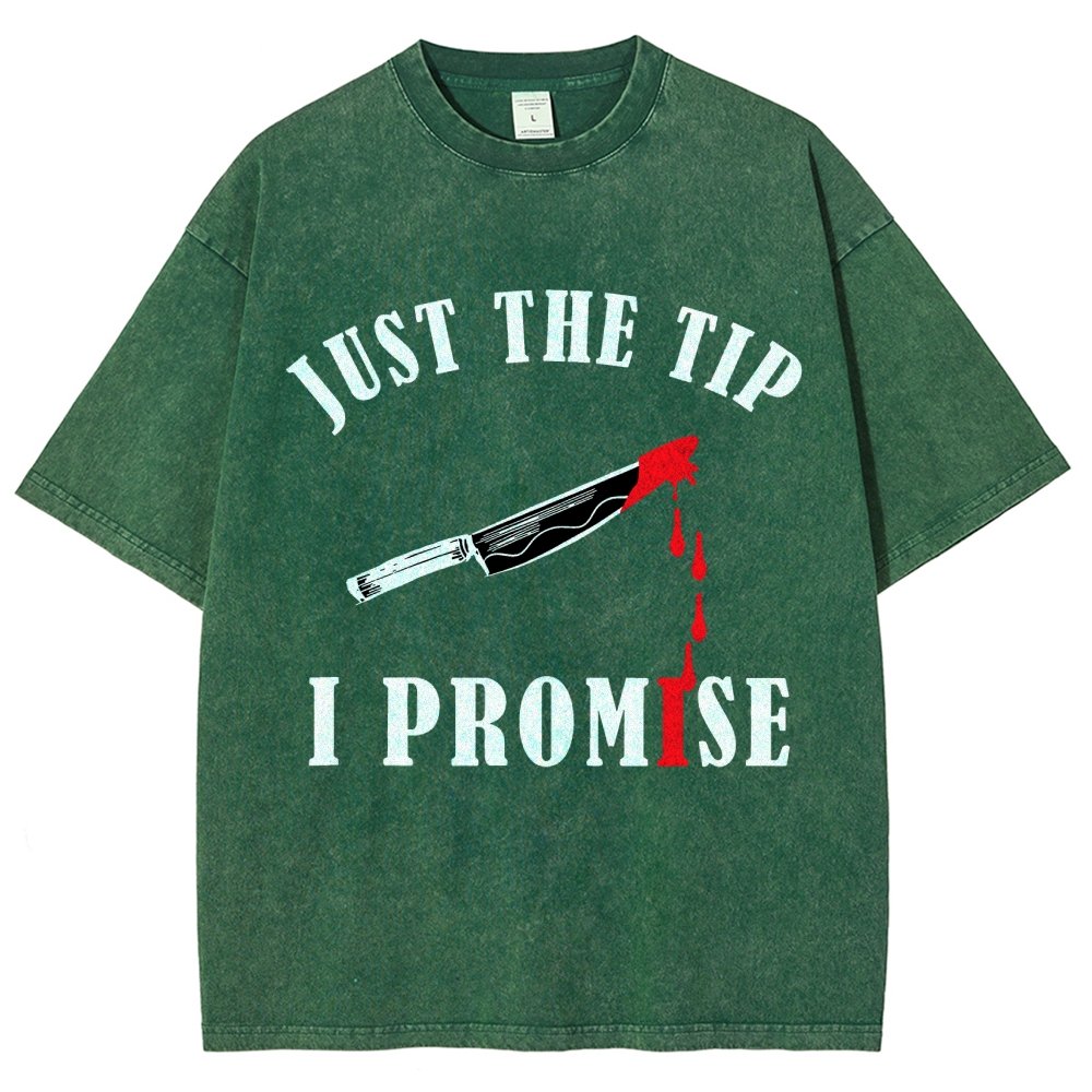 Just The Tip I Promise Funny Bloody Halloween Vintage Distressed T-shirt