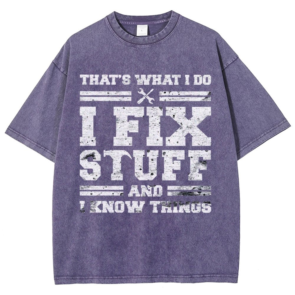 That's What I Do I Fix Stuff And I Know Things Vintage Distressed T-shirt