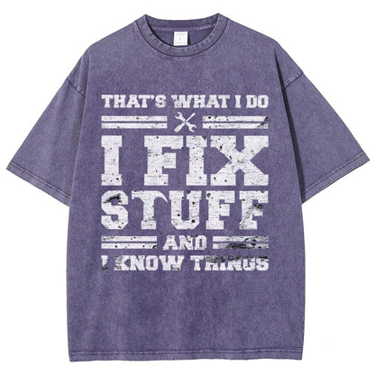 That's What I Do I Fix Stuff And I Know Things Vintage Distressed T-shirt