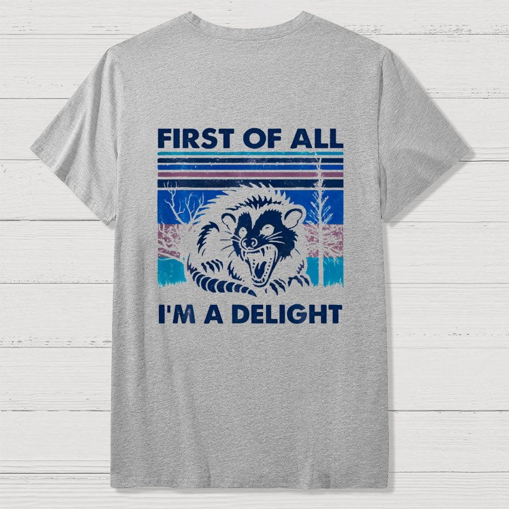 First Of All I'm A Delight Sarcastic Front And Back Printing Geek T-Shirt