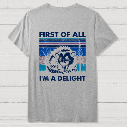 First Of All I'm A Delight Sarcastic Front And Back Printing Geek T-Shirt