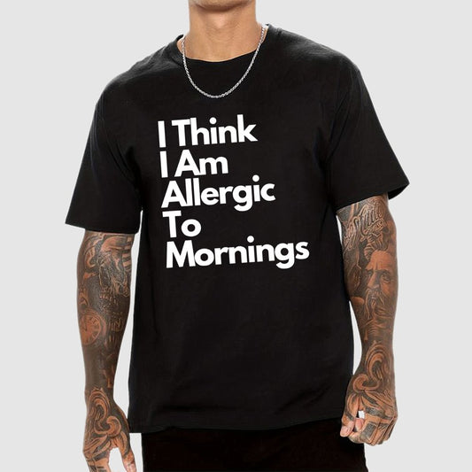 I Think I Am Allergic To Mornings Geek T-Shirt